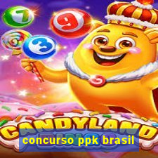 concurso ppk brasil